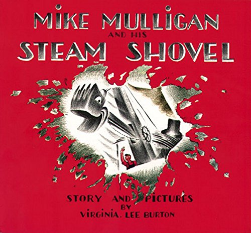 Mike Mulligan and His Steam Shovel: Burton, Virginia Lee: 9780395259399:  Amazon.com: Books