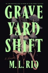 cover jacket of Graveyard Shift by M.L. Rio, has a selection of dead rats with fungus growing out of them 